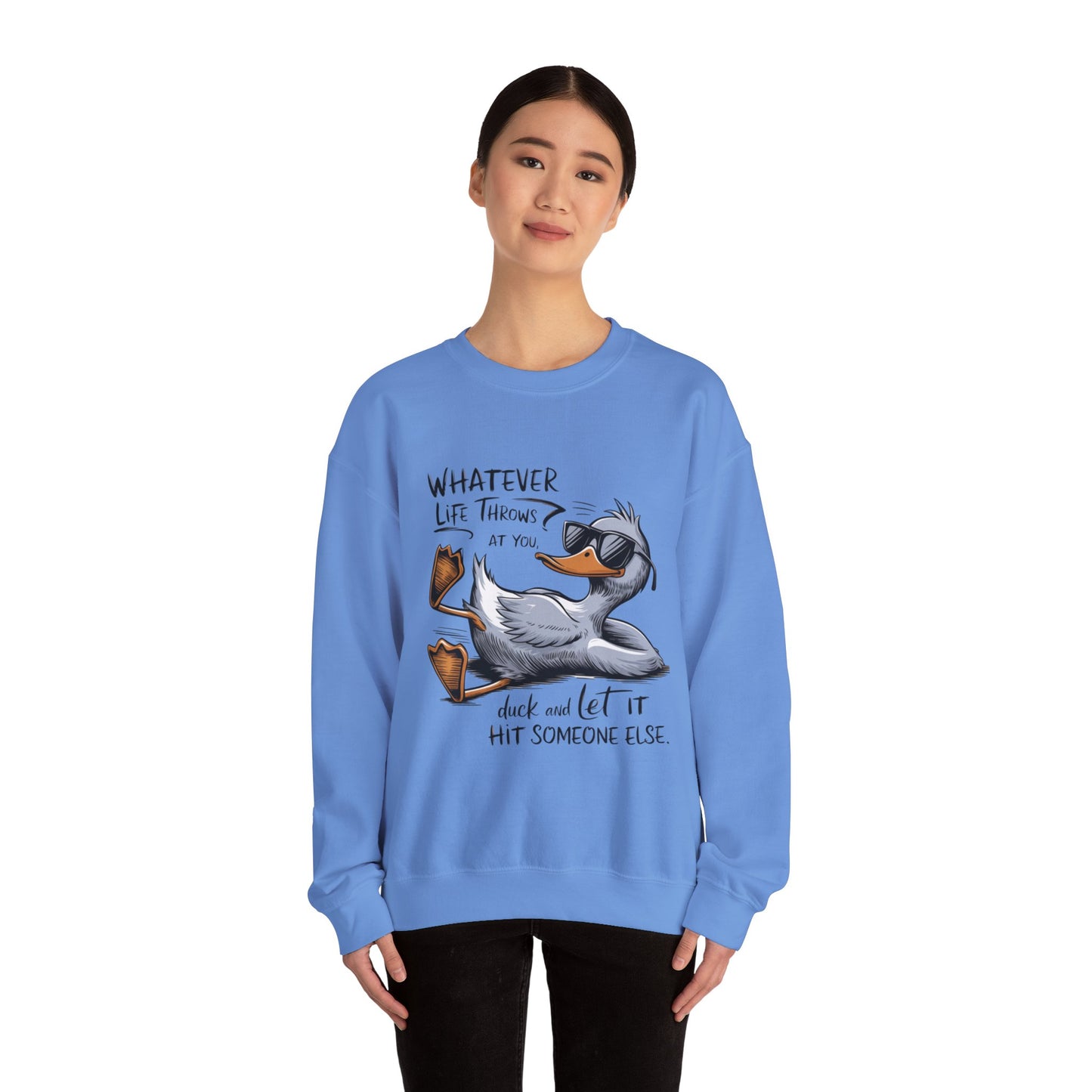 "Whatever Life Throws at You" Unisex Duck Sweatshirt - Funny Comfortable Crewneck