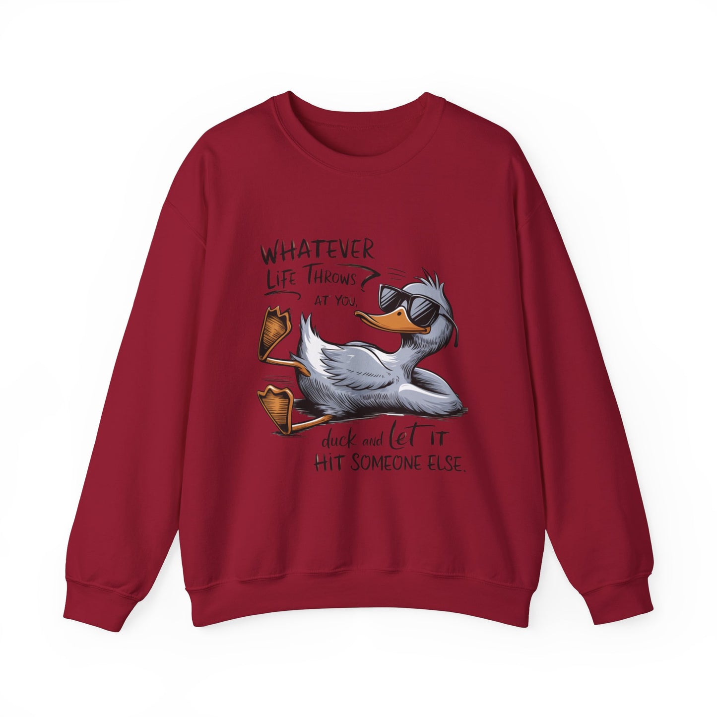 "Whatever Life Throws at You" Unisex Duck Sweatshirt - Funny Comfortable Crewneck