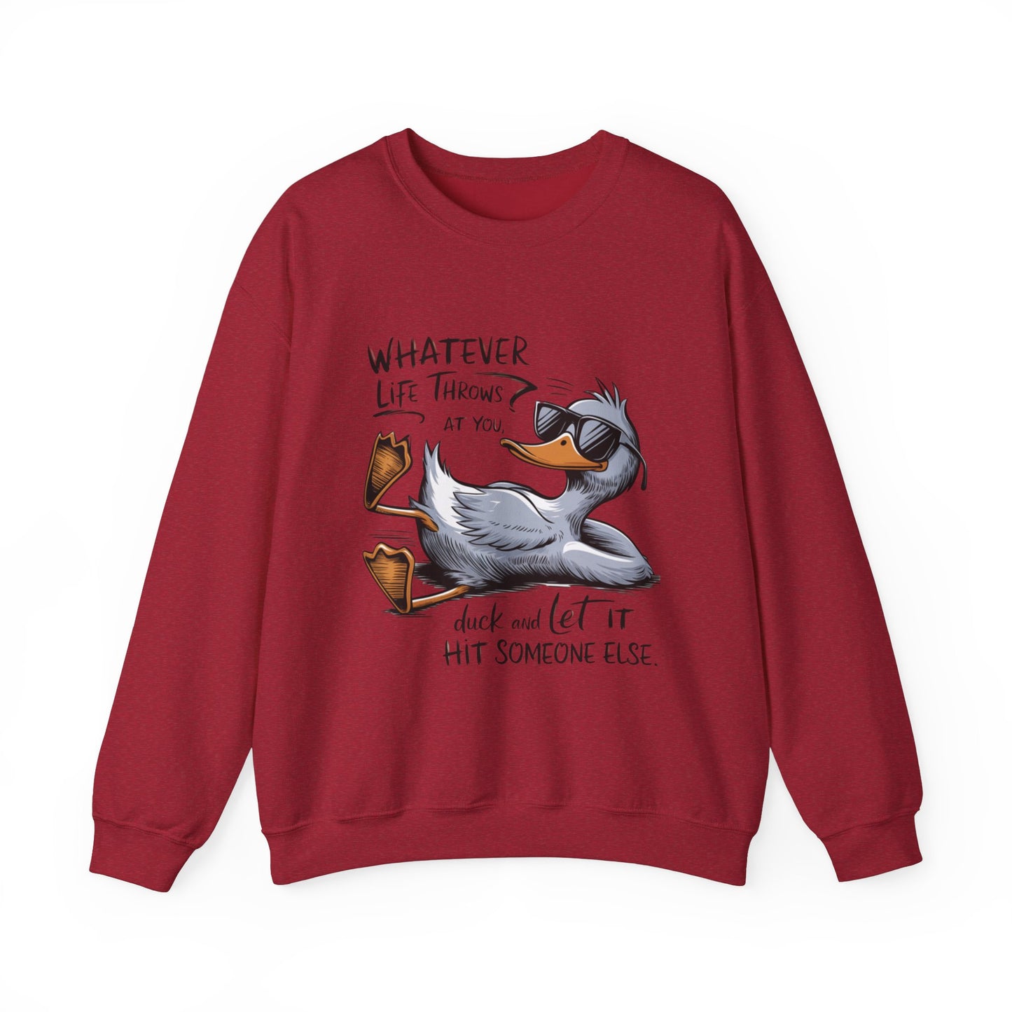 "Whatever Life Throws at You" Unisex Duck Sweatshirt - Funny Comfortable Crewneck