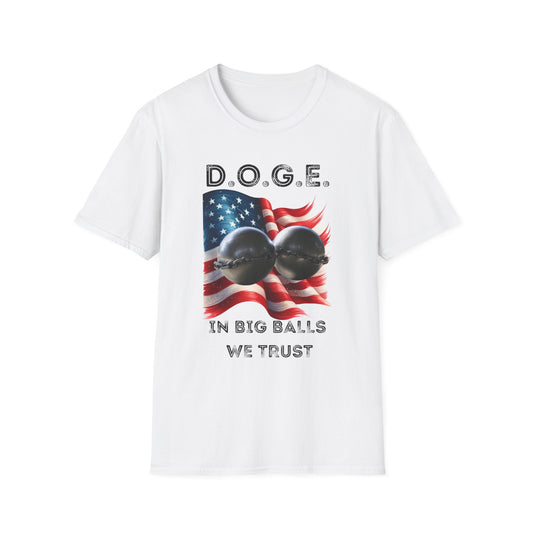 D.O.G.E. In Big Balls We Trust Unisex Softstyle T-Shirt - Fun Graphic Tee for Dog Lovers