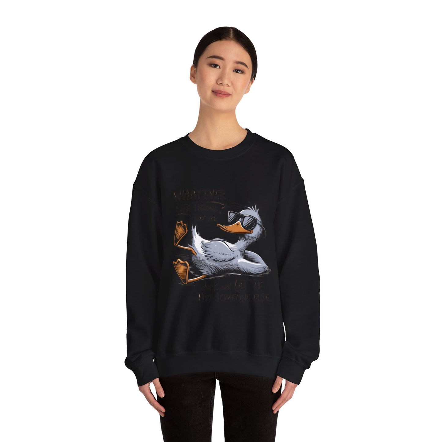 "Whatever Life Throws at You" Unisex Duck Sweatshirt - Funny Comfortable Crewneck